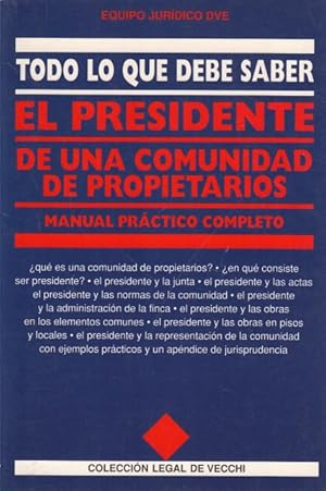 Imagen del vendedor de TODO LO QUE DEBE SABER EL PRESIDENTE DE UNA COMUNIDAD DE PROPIETARIOS. MANUAL PRCTICO COMPLETO a la venta por Librera Vobiscum