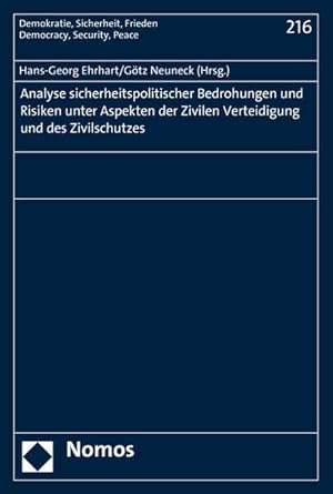 Immagine del venditore per Analyse sicherheitspolitischer Bedrohungen und Risiken unter Aspekten der zivilen Verteidigung und des Zivilschutzes. (=Demokratie, Sicherheit, Frieden ; Bd. 216). venduto da Antiquariat Thomas Haker GmbH & Co. KG