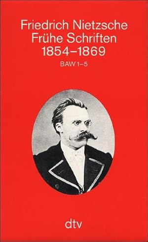 Frühe Schriften 1854-1869 - 5 Bände im Schuber [BAW 1 - 5] : 1. Jugendschriften 1854 - 1861 / 2. ...