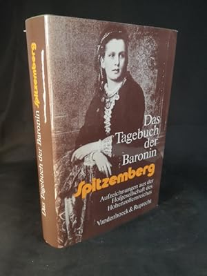 Das Tagebuch der Baronin Spitzemberg, geb. Freiin v. Varnbüler. Aufzeichnungen aus der Hofgesells...