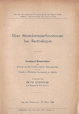 Über Mastdarmperforationen bei Rectoskopie. Aus der Chirurgischen Universitätsklinik der Charité,...