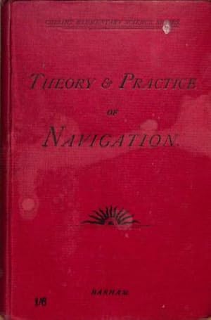 Imagen del vendedor de Theory and Practice of Navigation (Collins' Elementary Science Series) a la venta por WeBuyBooks 2
