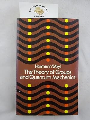 Immagine del venditore per The Theory of Groups and Quantum Mechanics. Translated from the Second (Revised) German Edition by H. P. Robertson. venduto da Chiemgauer Internet Antiquariat GbR