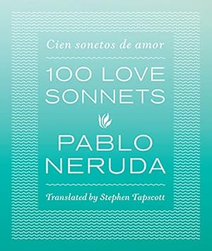 Bild des Verkufers fr One Hundred Love Sonnets: Cien sonetos de amor zum Verkauf von WeBuyBooks