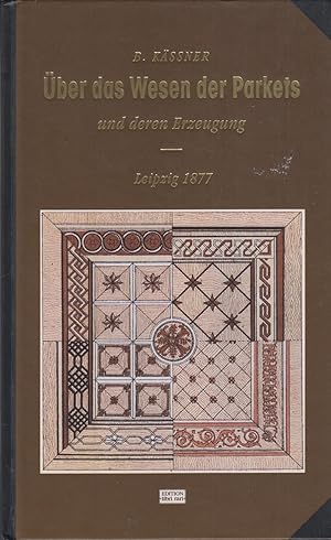 Bild des Verkufers fr Ueber das Wesen der Parkets und deren Erzeugung zum Verkauf von Leipziger Antiquariat