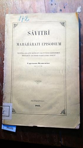 Savitri Mahabarati Episodum Textum Collatis Boppii et Calcuttensi Editionbus Recensuit Lectionis ...