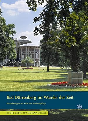 Bad Dürrenberg im Wandel der Zeit  Betrachtungen aus Sicht der Denkmalpflege