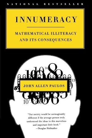 Image du vendeur pour Innumeracy: Mathematical Illiteracy and Its Consequences mis en vente par WeBuyBooks