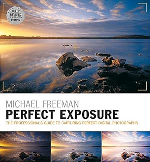 Immagine del venditore per Perfect Exposure (2nd Edition): Fully Revised & Updated Edition (The Photographer's Eye) venduto da WeBuyBooks