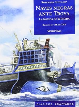 Seller image for Naves negras ante Troya. La historia de la Ilada for sale by lisarama