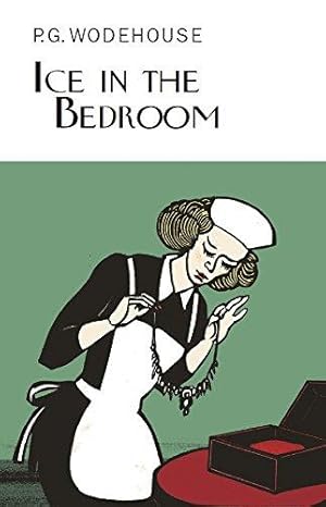 Image du vendeur pour Ice in the Bedroom (Everyman's Library P G WODEHOUSE) mis en vente par WeBuyBooks