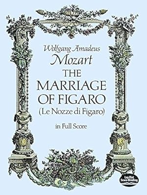 Image du vendeur pour Mozart: The Marriage of Figaro (Dover Opera Scores) mis en vente par WeBuyBooks