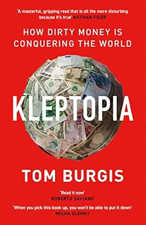 Bild des Verkufers fr KLEPTOPIA: How Dirty Money is Conquering the World zum Verkauf von WeBuyBooks
