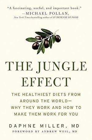 Seller image for The Jungle Effect: Healthiest Diets from Around the World--Why They Work and How to Make Them Work for You for sale by WeBuyBooks 2