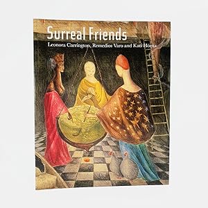 Image du vendeur pour Surreal Friends. Leonora Carrington, Remedios Varo and Kati Horna mis en vente par Beaux Books, ABA, ILAB