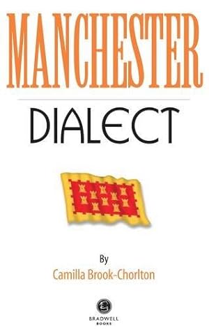 Bild des Verkufers fr Manchester Dialect: A Selection of Words and Anecdotes from Around Greater Manchester zum Verkauf von WeBuyBooks