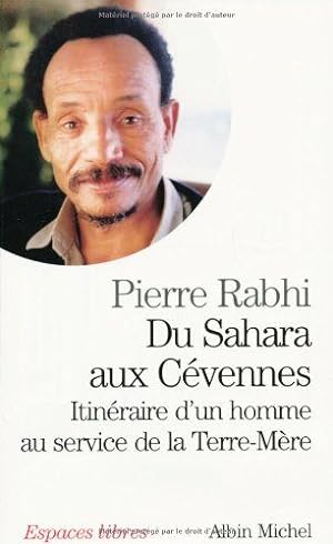 Immagine del venditore per Du Sahara aux Cvennes : Itinraire d'un homme au service de la Terre-Mre venduto da librairie philippe arnaiz