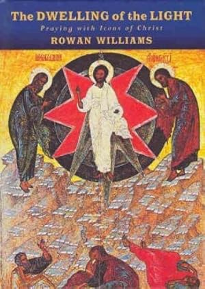 Seller image for The Dwelling of the Light: Praying with Icons of Christ for sale by WeBuyBooks