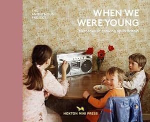 Seller image for When We Were Young: Memories of Growing Up in Britain for sale by WeBuyBooks