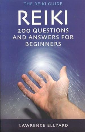 Bild des Verkufers fr Reiki: 200 Q&A for Beginners: 200 Questions and Answers for Beginners: v. 1 (Reiki Guide) zum Verkauf von WeBuyBooks