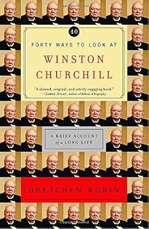 Bild des Verkufers fr Forty Ways to Look at Winston Churchill: A Brief Account of a Long Life zum Verkauf von WeBuyBooks