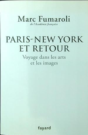 Imagen del vendedor de Paris-New York et retour: Voyage dans les arts et les images a la venta por Miliardi di Parole