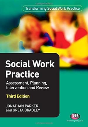 Bild des Verkufers fr Social Work Practice: Assessment, Planning, Intervention and Review (Transforming Social Work Practice Series) zum Verkauf von WeBuyBooks