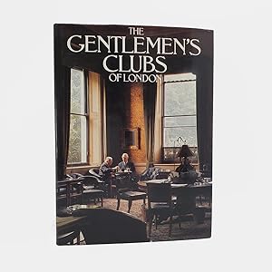 Imagen del vendedor de The Gentlemen's Clubs of London a la venta por Beaux Books, ABA, ILAB