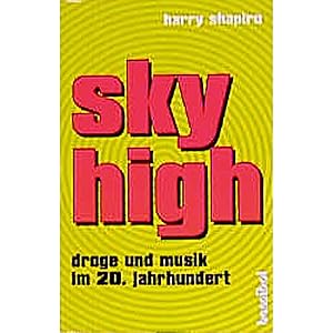 Bild des Verkufers fr Sky High: Drogenkultur und Rock'n'Roll zum Verkauf von artbook-service