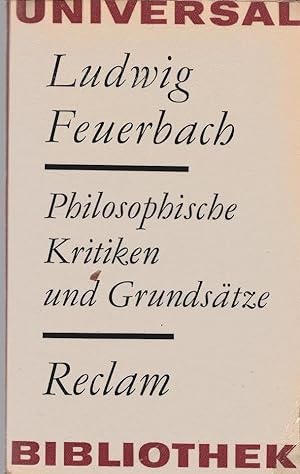 Bild des Verkufers fr Philosophische Kritiken und Grundstze : (1839 - 1846). Ludwig Feuerbach. [Hrsg. von Werner Schuffenhauer] / Reclams Universalbibliothek ; Bd. 58 : Philosophie zum Verkauf von Schrmann und Kiewning GbR