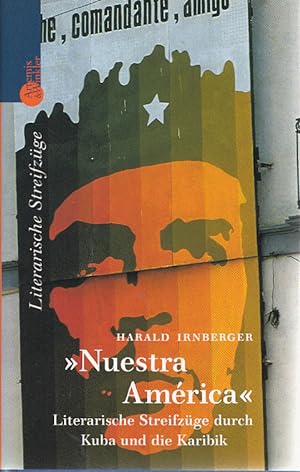 Bild des Verkufers fr Nuestra Amrica" : literarische Streifzge durch Kuba und die Karibik. zum Verkauf von Schrmann und Kiewning GbR