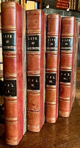 Bild des Verkufers fr THE LIFE & TIMES OF THE DUKE OF WELLINGTON COMPRISING THE CAMPAIGNS & BATTLE-FIELDS OF WELLINGTON & HIS COMRADES. COMPLETE IN FOUR VOLUMES zum Verkauf von Elder Books