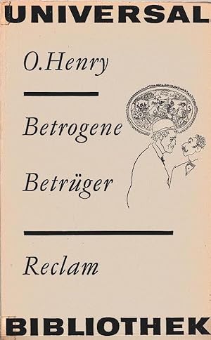 Seller image for Betrogene Betrger : Kurzgeschichten. O. Henry. [bertr. v. Rudolf Lwe u. a. Nachw. v. Karl-Heinz Schnfelder. Ill. v. Bernhard Nast] / Reclams Universal-Bibliothek ; Bd. 132 : Erzhlende Prosa for sale by Schrmann und Kiewning GbR