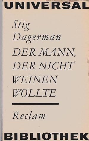 Seller image for Der Mann, der nicht weinen wollte : Erzhlgn. Stig Dagerman. [Aus d. Schwed. v. Ilse Meyer-Lne ; Ilse Pergament. Nachw. v. Gnter Gentsch] / Reclams Universal-Bibliothek ; Bd. 378 for sale by Schrmann und Kiewning GbR