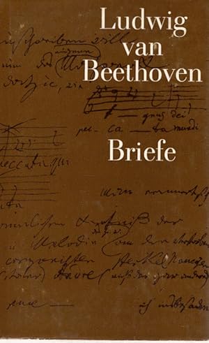 Bild des Verkufers fr Briefe : Eine Auswahl. Ludwig van Beethoven. [Hrsg. von Hansjrgen Schaefer] zum Verkauf von Schrmann und Kiewning GbR