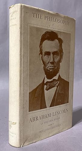 Seller image for The Philosophy of Abraham Lincoln in His Own Words for sale by Books & Bidders Antiquarian Booksellers
