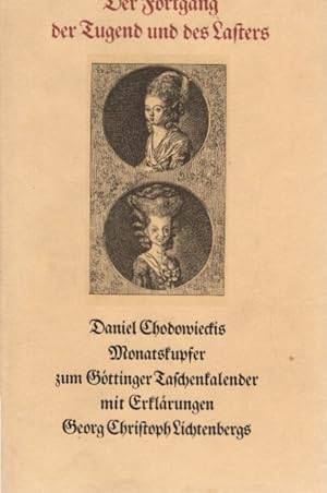 Image du vendeur pour Der Fortgang der Tugend und des Lasters. Daniel Chodowieckis Monatskupfer zum Gttinger Taschenkalender mit Erklrungen Georg Christoph Lichtenbergs 1778 - 1783. [Hrsg. von Ingrid Sommer] mis en vente par Schrmann und Kiewning GbR