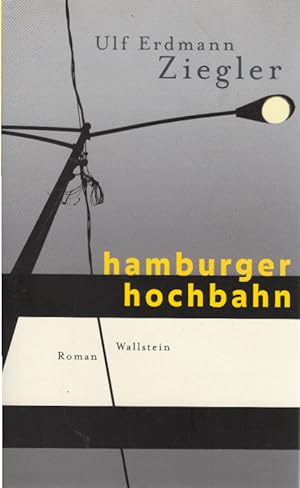 Bild des Verkufers fr Hamburger Hochbahn : Roman. Ulf Erdmann Ziegler zum Verkauf von Schrmann und Kiewning GbR