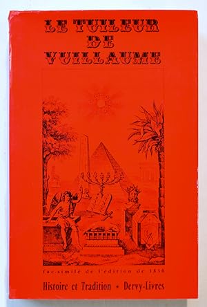 LE TUILEUR DE VUILLAUME Fac-similé de l'édition de 1830.