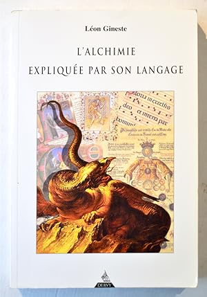 Image du vendeur pour L'ALCHIMIE EXPLIQUE PAR SON LANGAGE. mis en vente par Librairie l'Art et l'Affiche