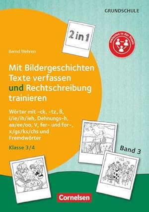 Bild des Verkufers fr 2 in 1: Mit Bildergeschichten Texte verfassen und Rechtschreibung trainieren - Band 3: Klasse 3/4: Wrter mit -ck, -tz, , i/ie/ih/ieh, Dehnungs-h, . x/gs/ks/chs und Fremdwrter - Kopiervorlagen zum Verkauf von Rheinberg-Buch Andreas Meier eK