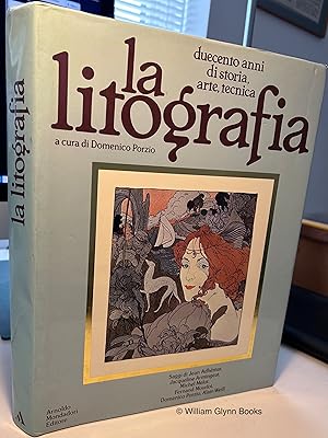 La Litografia. Duecento Anni Di Storia, Arte, Tecnica