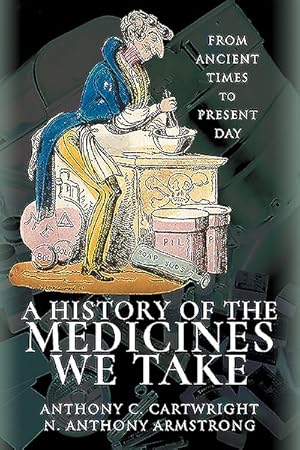 Seller image for History of the Medicines We Take : From Ancient Times to Present Day for sale by GreatBookPricesUK