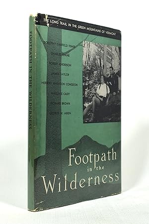 Bild des Verkufers fr FOOTPATH IN THE WILDERNESS: THE LONG TRAIL IN THE GREEN MOUNTAINS OF VERMONT zum Verkauf von Lost Time Books