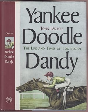 Seller image for Yankee Doodle Dandy The Life and Times of Tod Sloan for sale by HORSE BOOKS PLUS LLC