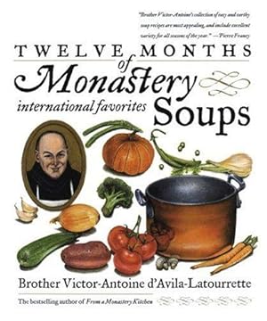 Bild des Verkufers fr Twelve Months of Monastery Soups: A Cookbook zum Verkauf von WeBuyBooks