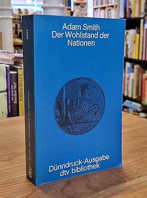 Bild des Verkufers fr Der Wohlstand der Nationen - Eine Untersuchung seiner Natur und seiner Ursachen, aus dem Englischen von Horst Claus Recktenwald, zum Verkauf von Antiquariat Orban & Streu GbR