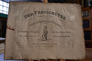 Der Freyschütze. Romantische Oper von Carl Maria von Weber. Vollständige Ausgabe mit Hinweglassun...