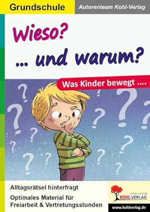 Bild des Verkufers fr Wieso? . und warum?: Was Kinder bewegt . zum Verkauf von Rheinberg-Buch Andreas Meier eK