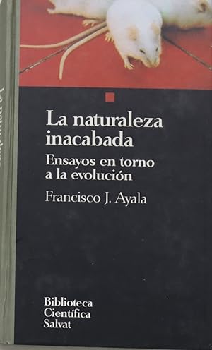 Imagen del vendedor de La naturaleza inacabada ensayos en torno a la evolucin a la venta por Librera Alonso Quijano